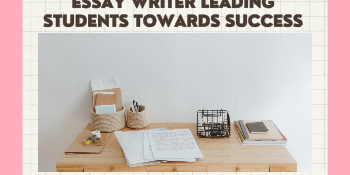 Essay Writer Leading Students towards success