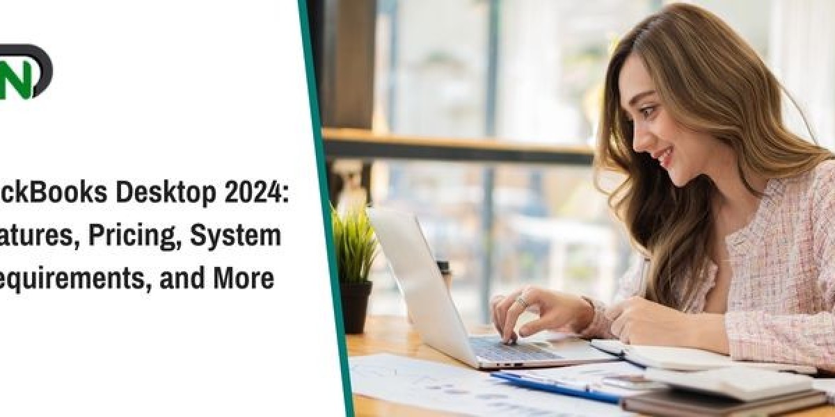 QuickBooks Desktop 2024: All New Features, Pricing, Benefits And Integration