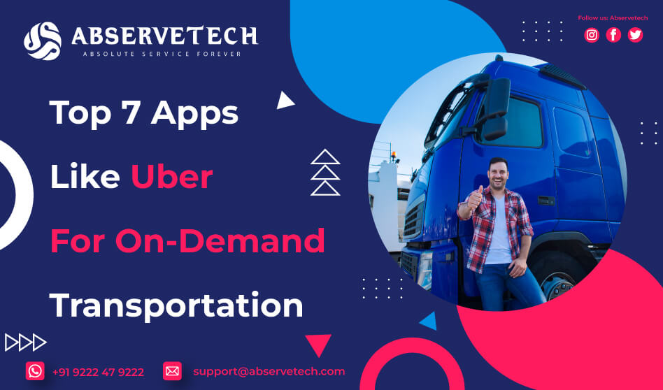 Top 7 Apps Like Uber for On-Demand Transportation - Abservetech Blog