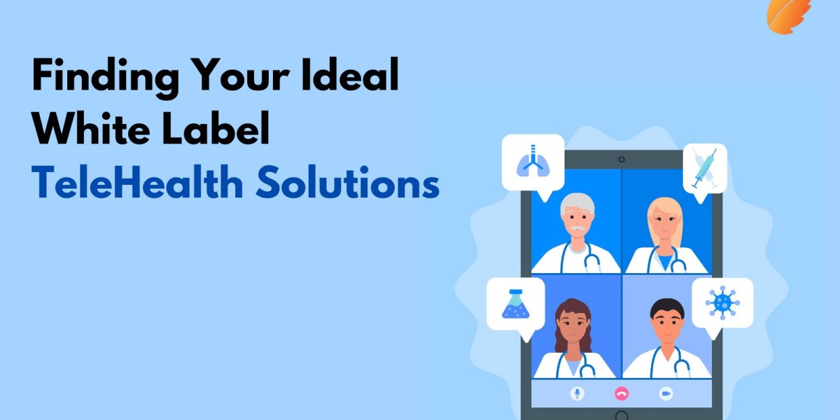 Finding Your Ideal White Label TeleHealth Solutions