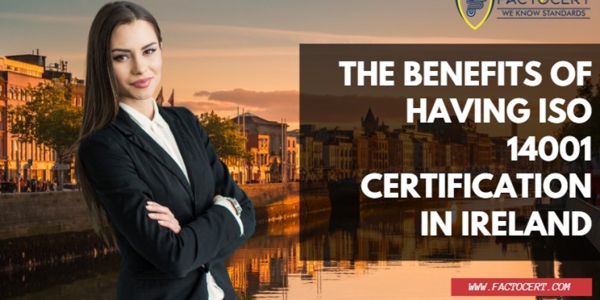 What are the benefits of having ISO 14001 Certification In Ireland?