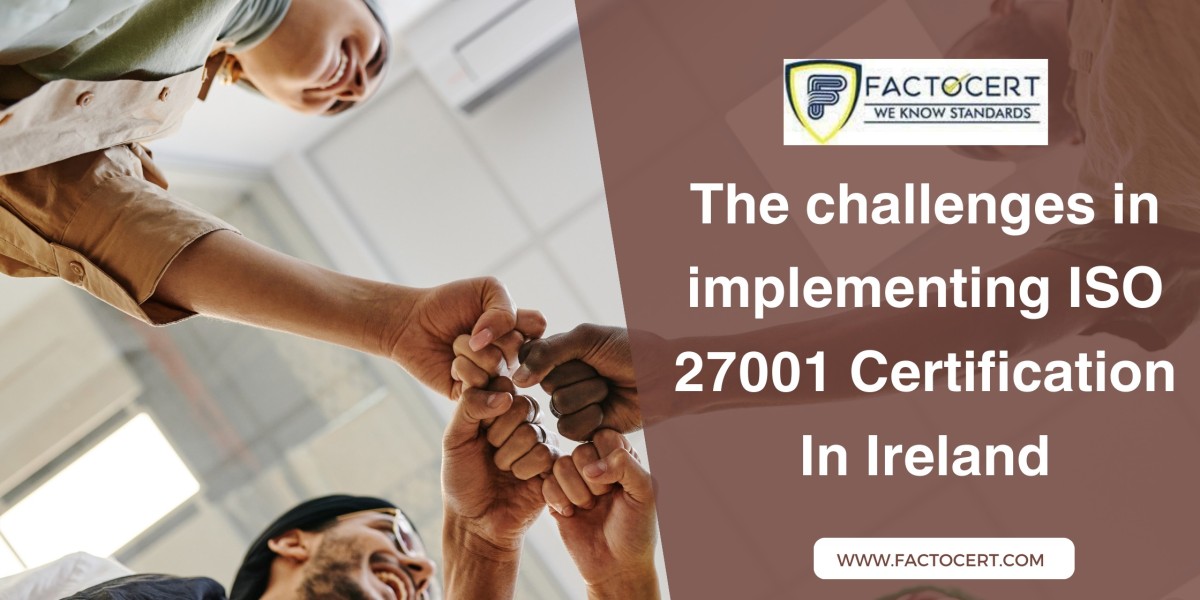 What are the challenges in implementing ISO 27001 Certification In Ireland?