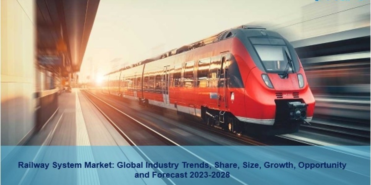 Railway System Market 2023-28 | Size, Trends, Share, Growth And Forecast
