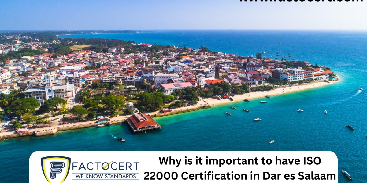 Why is it important to have ISO 22000 Certification in Dar es Salaam