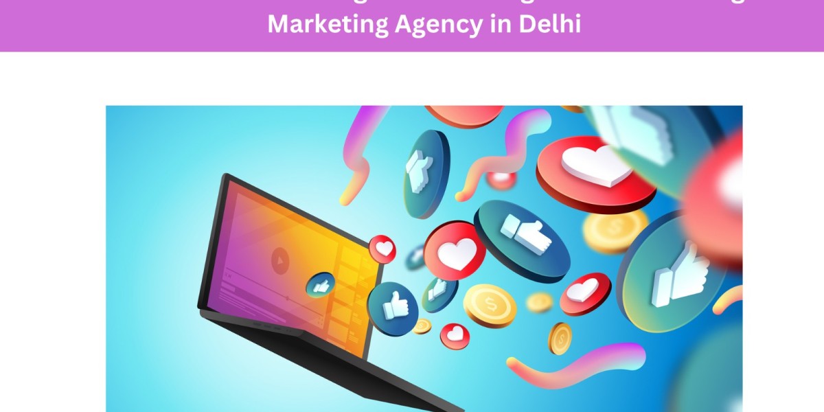 Unleash the Power of Digital Marketing with the Best Digital Marketing Agency in Delhi