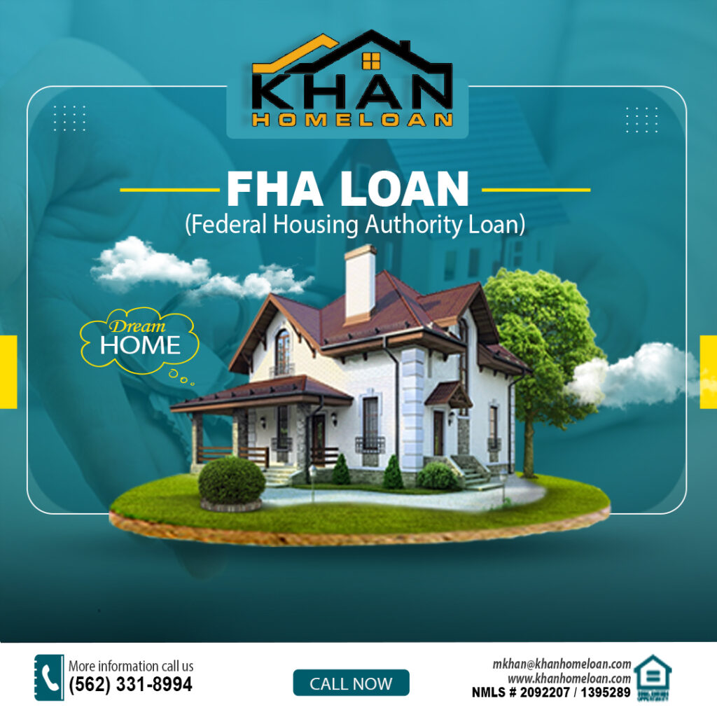 FHA Loans in California for Homebuyers | Khan Home Loan
