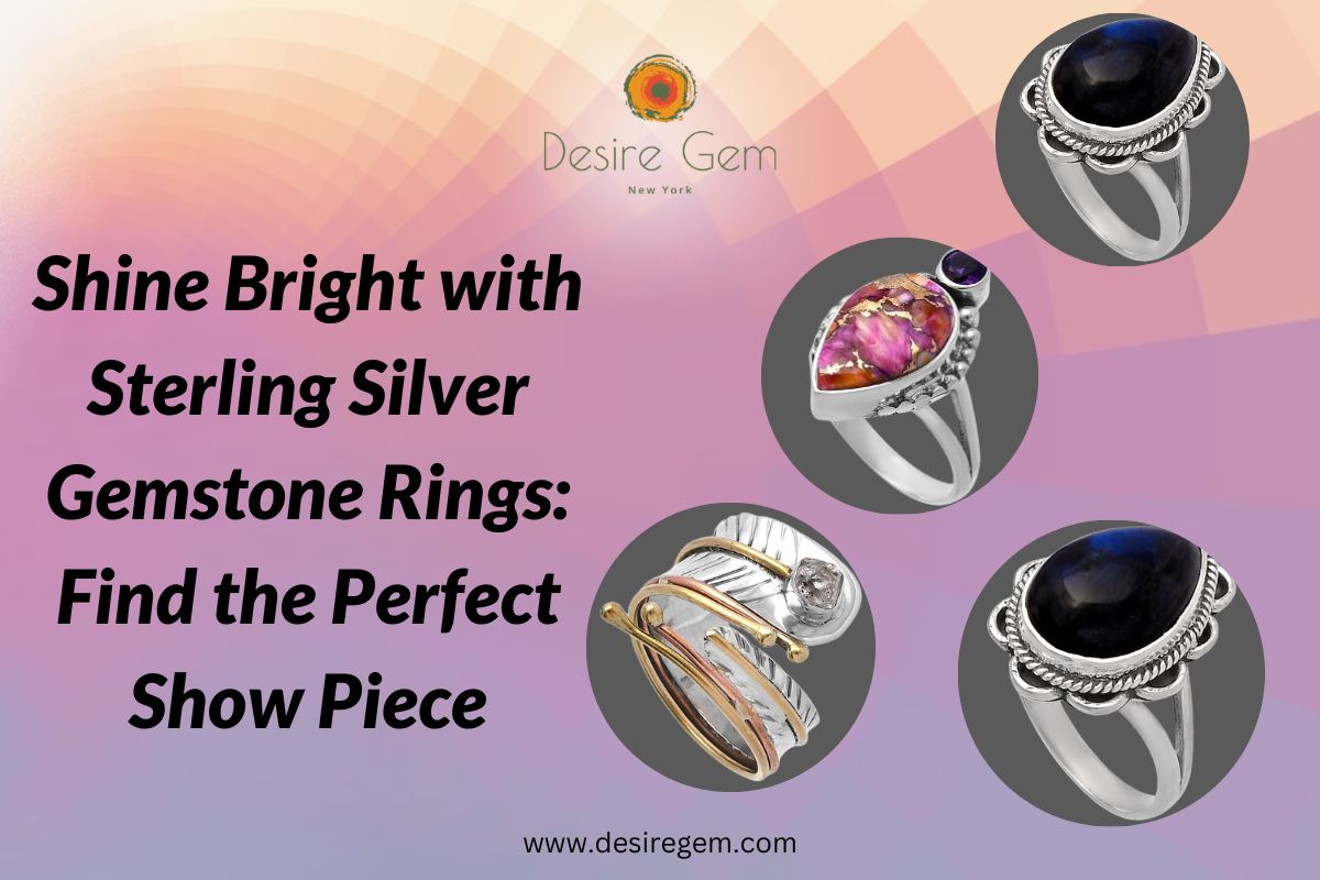 Shine Bright with Sterling Silver Gemstone Rings: Find the Perfect Show Piece