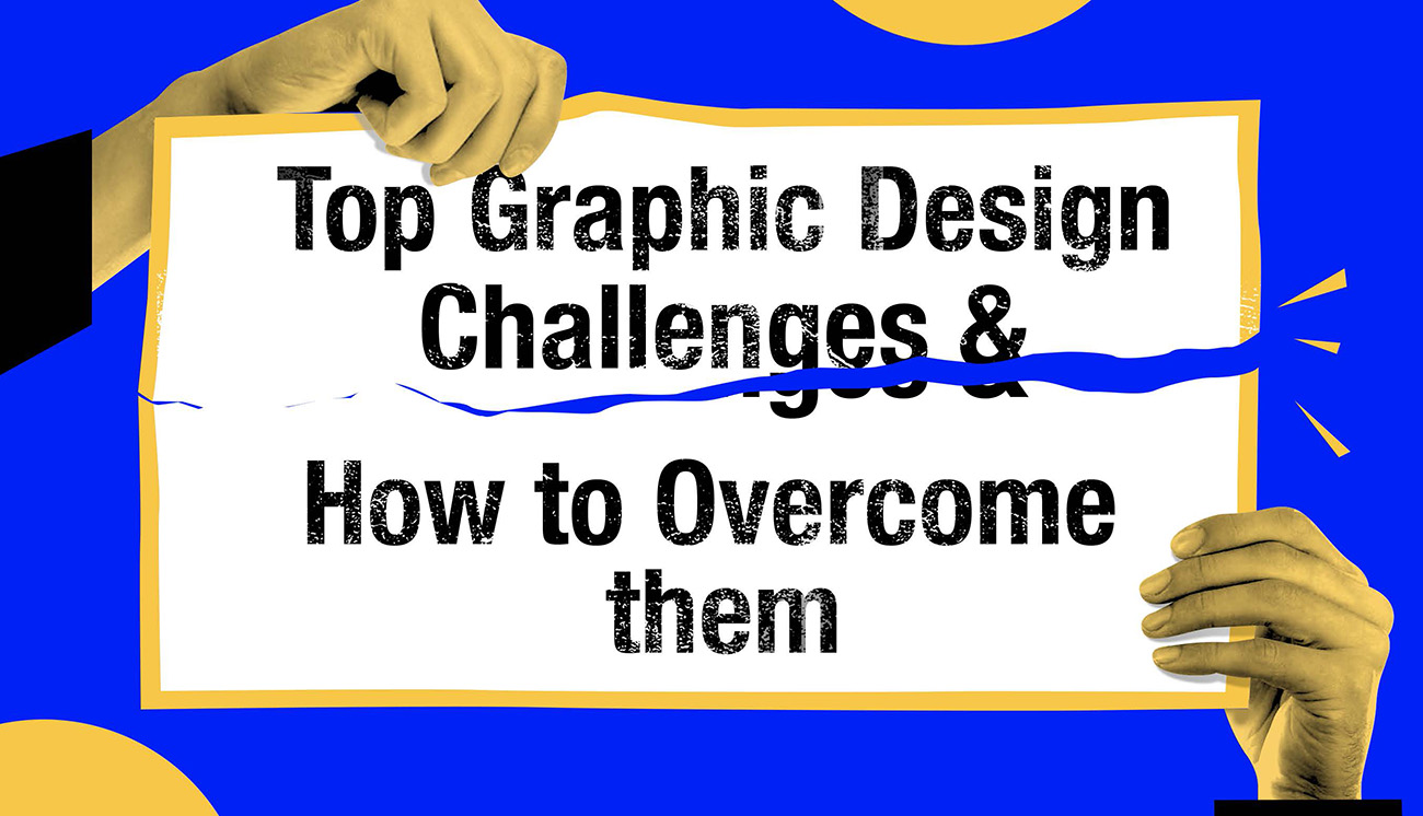 15+ Graphic Design Challenges you must know with Solutions
