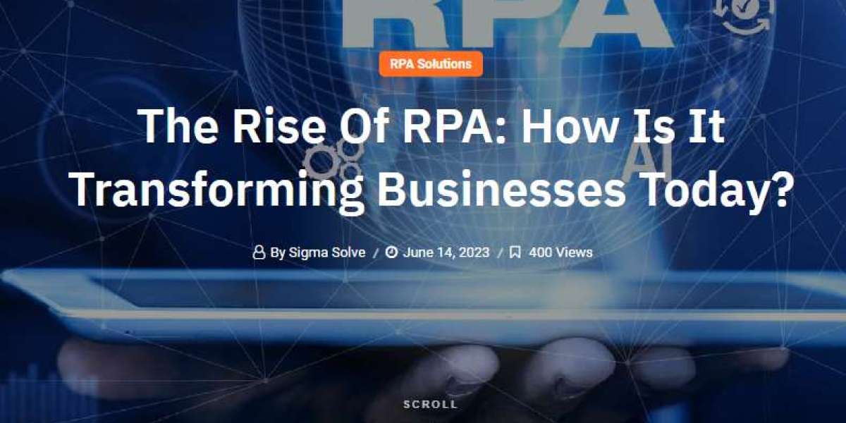 The Rise Of RPA: How Is It Transforming Businesses Today?