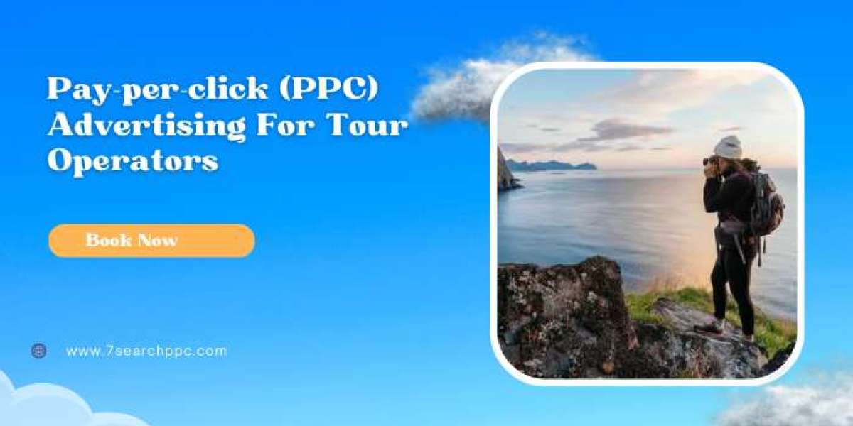 Pay-per-click (PPC) Advertising For Tour Operators