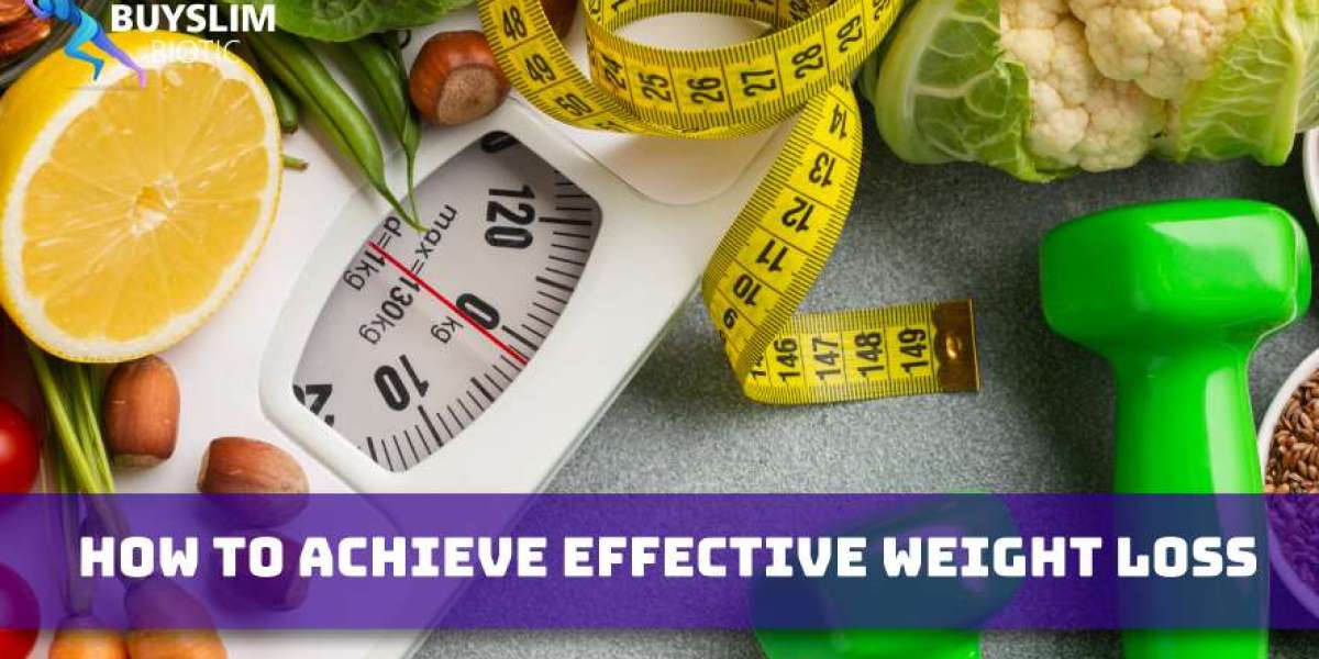 How to Achieve effective Weight Loss