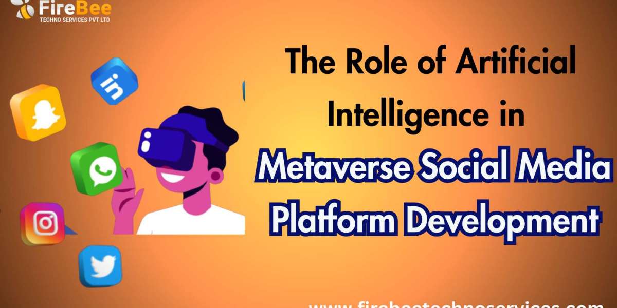 The Role of  Artificial Intelligence in Metaverse Social Media Platform Development