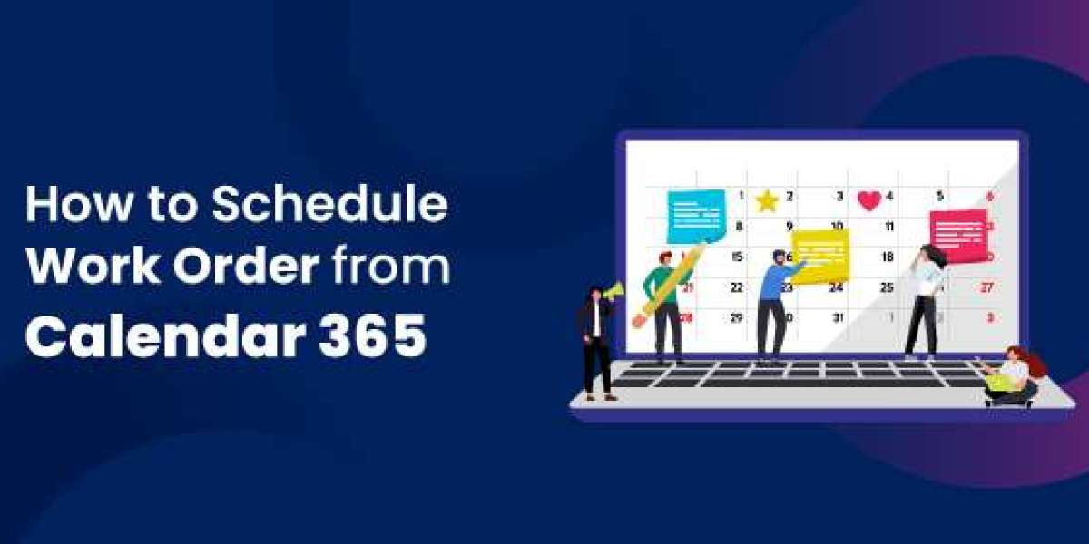 How to Schedule Work Orders from Calendar 365