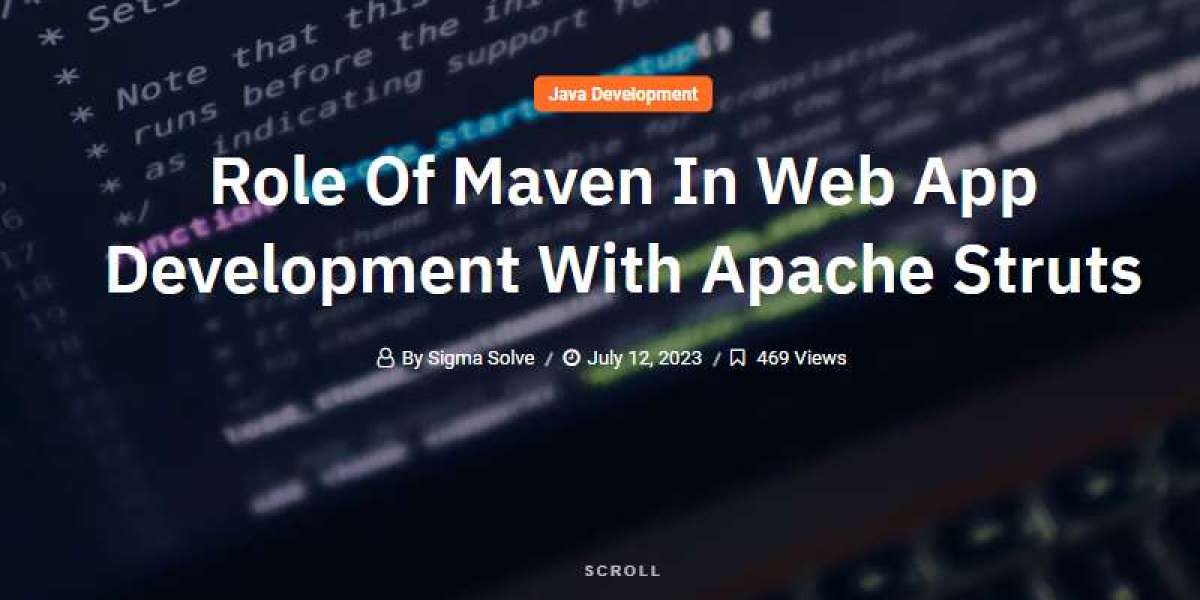 Role Of Maven In Web App Development With Apache Struts