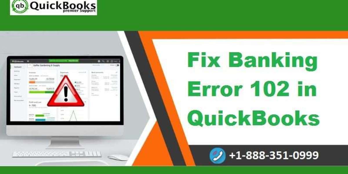 Troubleshooting QuickBooks Banking Error 102: A Step-by-Step Guide
