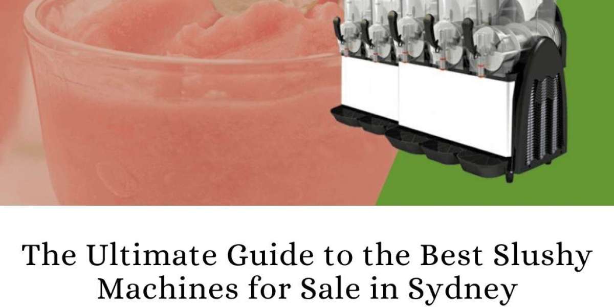 The Ultimate Guide to the Best Slushy Machines for Sale in Sydney