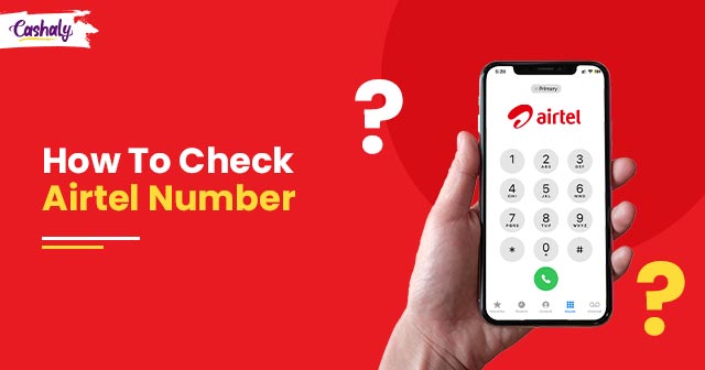 Easily Check How to Find Airtel number: USSD, App & More Methods!
