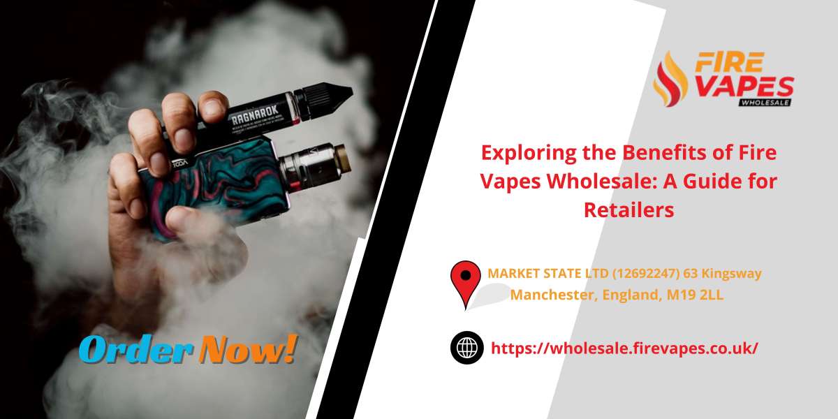 Exploring the Benefits of Fire Vapes Wholesale: A Guide for Retailers