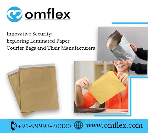 Innovative Security: Exploring Laminated Paper Courier Bags and Their Manufacturers