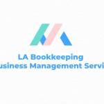 LA Bookkeeping & Business Management Services & Business Management Servic