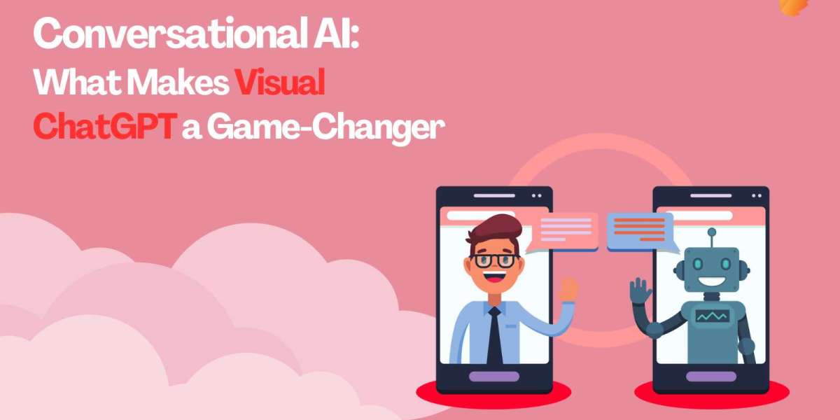 Conversational AI: What Makes Visual ChatGPT a Game-Changer