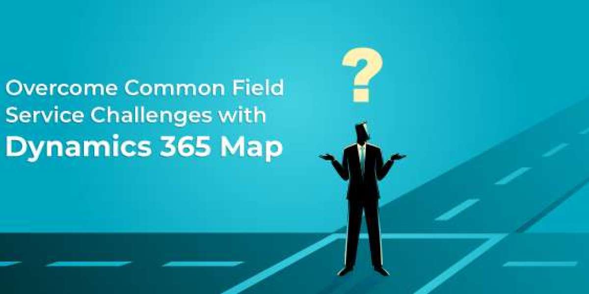Overcome Common Field Service Challenges with Dynamics 365 Map