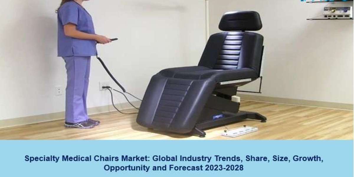 Specialty Medical Chairs Market Size, Share, Trends And Forecast 2023-2028