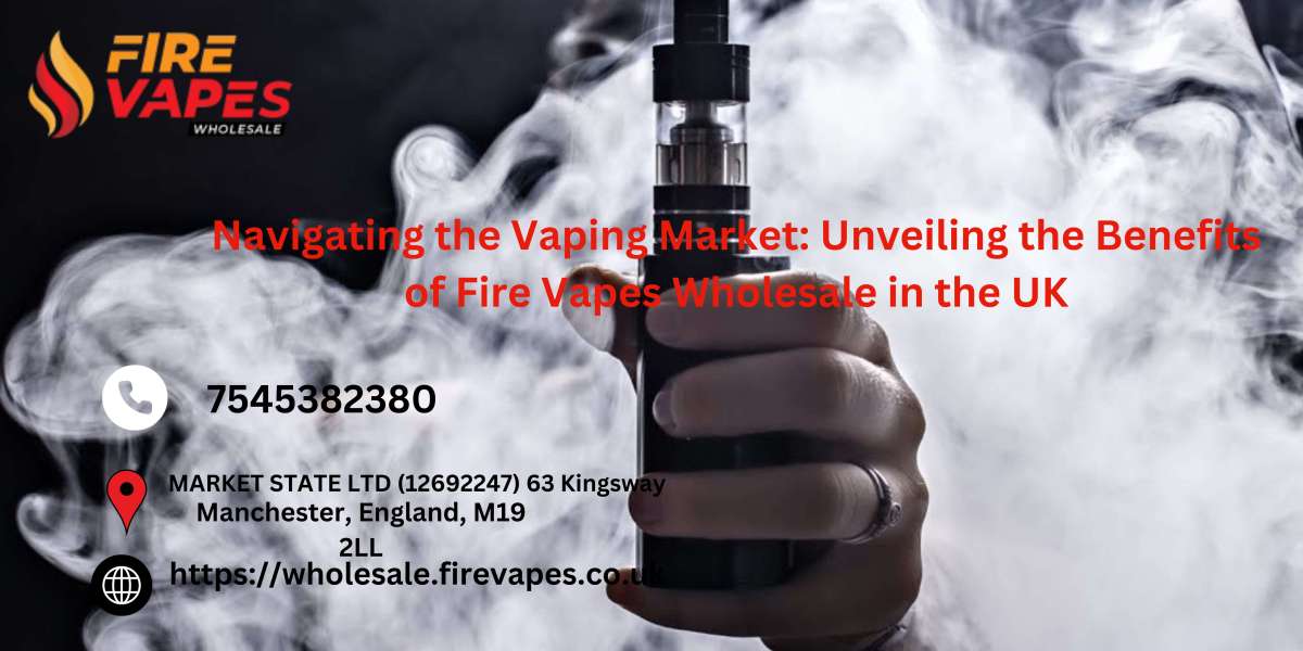 Navigating the Vaping Market: Unveiling the Benefits of Fire Vapes Wholesale in the UK