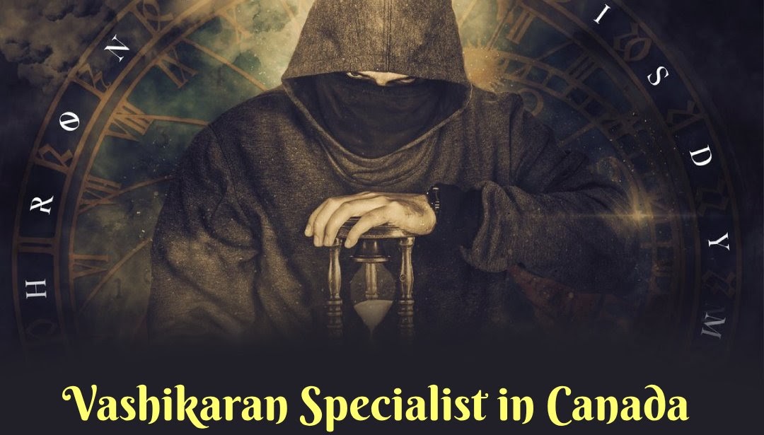 Vashikaran Specialist in Canada  - Vashikaran removal experts!