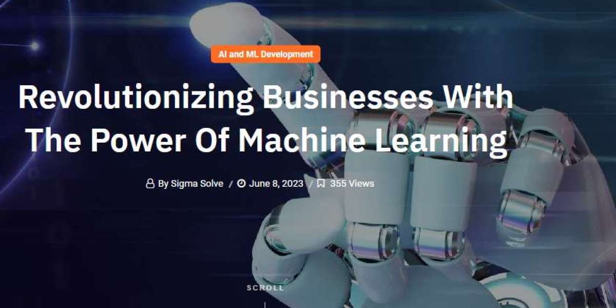 Revolutionizing Businesses With The Power Of Machine Learning