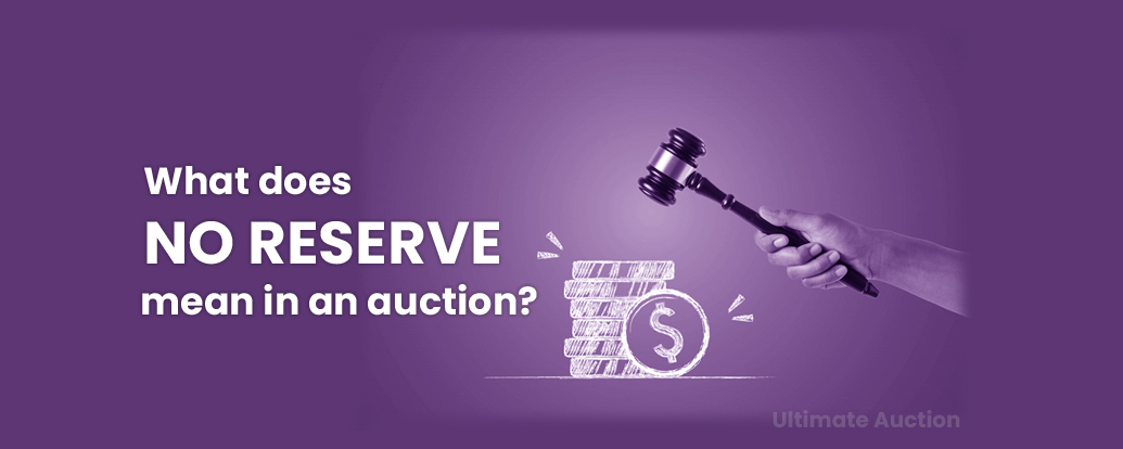 What Does No Reserve Auction Mean - Should you do it?