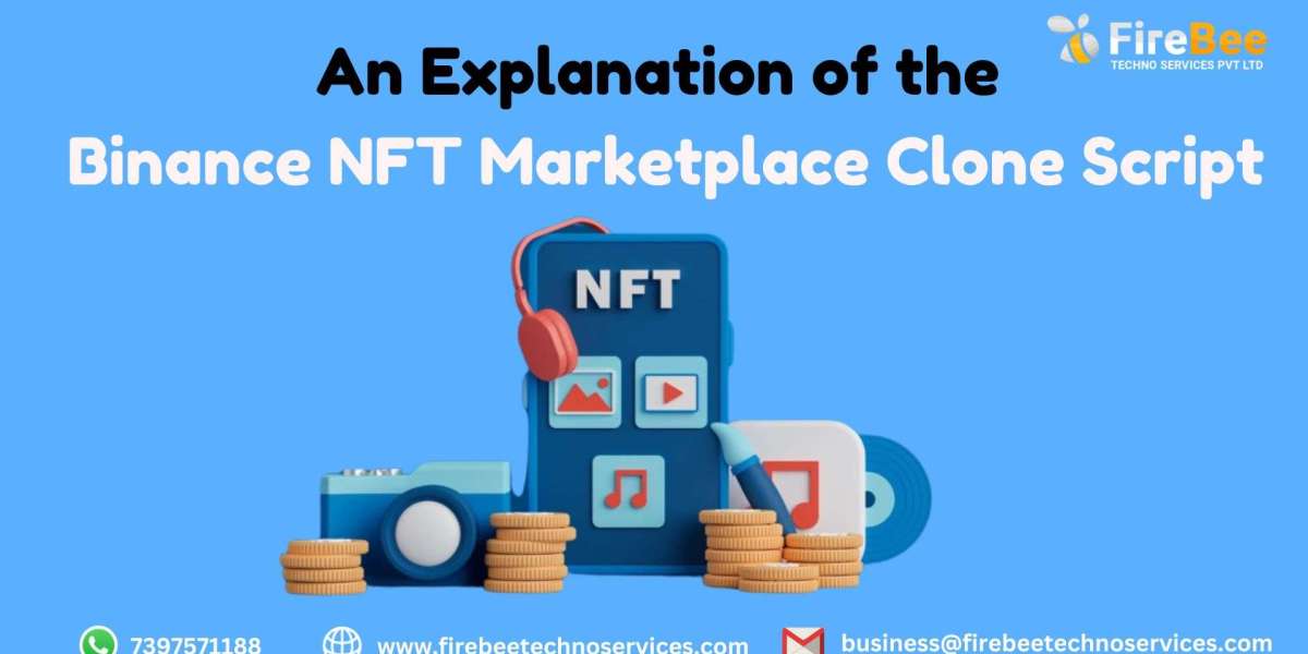 An explanation of the Binance NFT Marketplace clone script