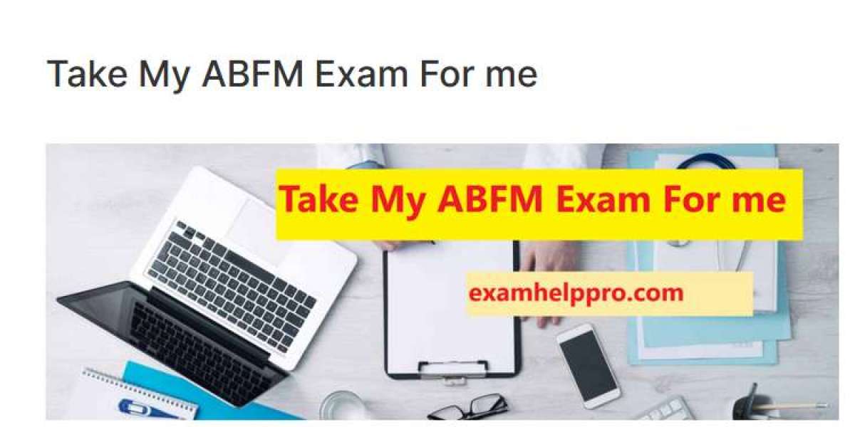 Take My ABFM Exam for Me