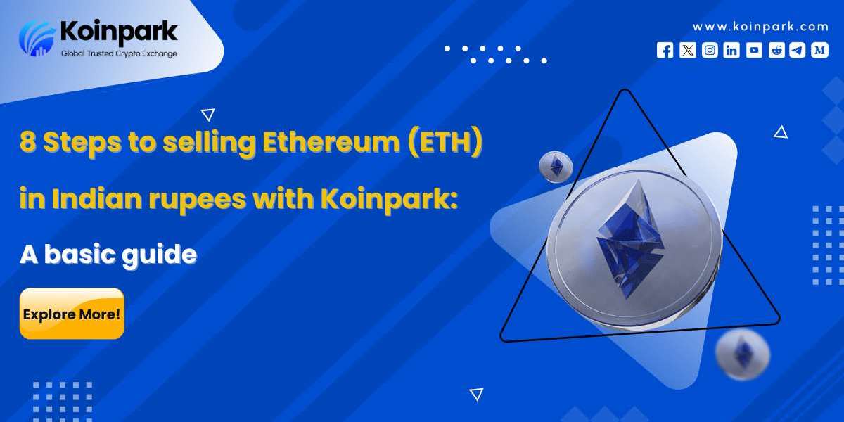 8 Steps to selling Ethereum (ETH) in Indian rupees with Koinpark: A basic guide