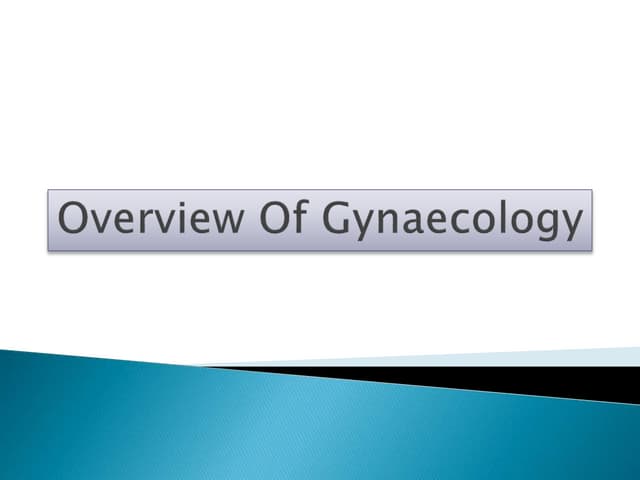 Overview Of Gynaecology | PPT