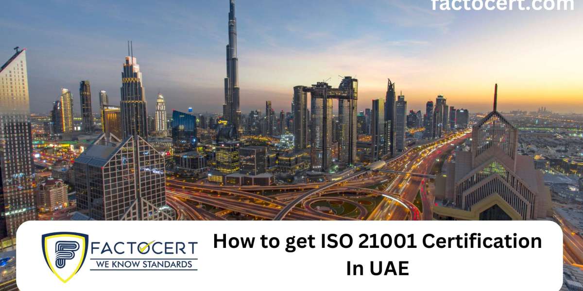 How to get ISO 21001 Certification In UAE