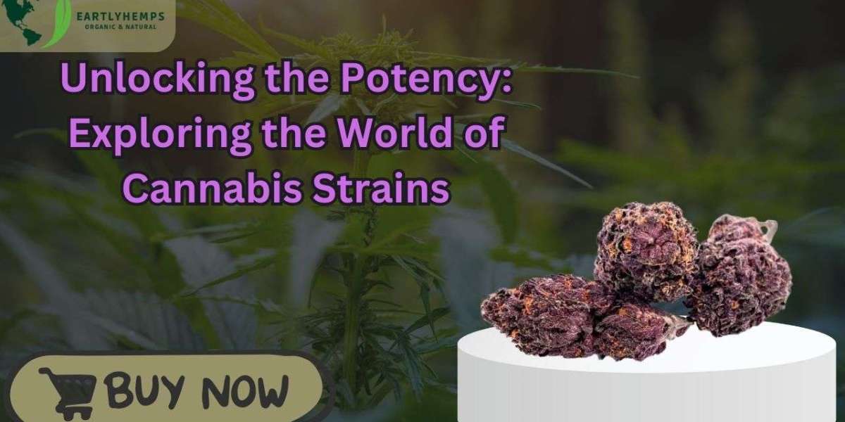 Unlocking the Potency: Exploring the World of Cannabis Strains
