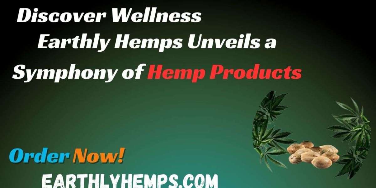 Discover Wellness: Earthly Hemps Unveils a Symphony of Hemp Products