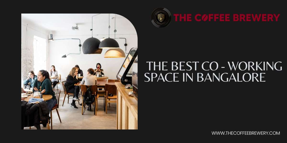 How to find the Best Co - Working Space In Bangalore?
