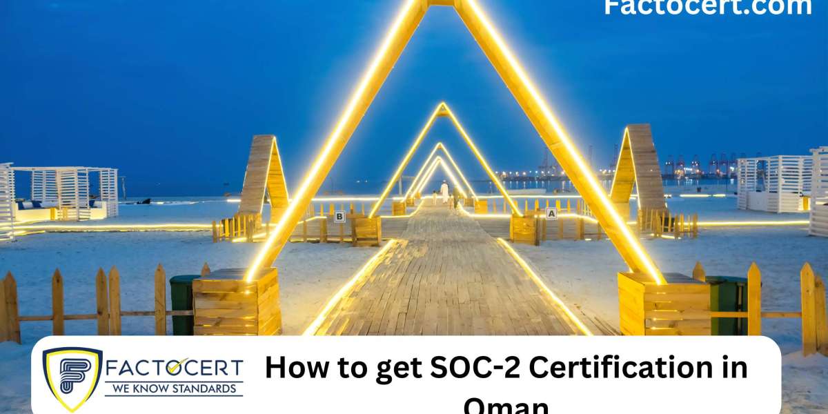How to get SOC-2 Certification in Oman