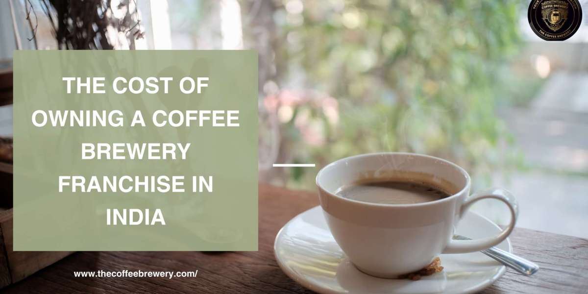Exploring the Costs and Opportunities of Owning a Coffee Brewery Franchise in India