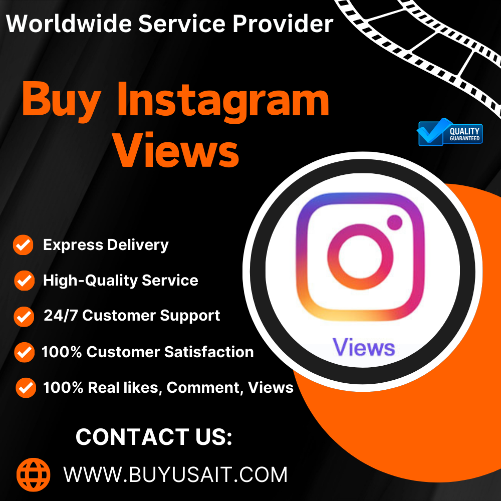 Buy Instagram Views - 100% Safety & Real