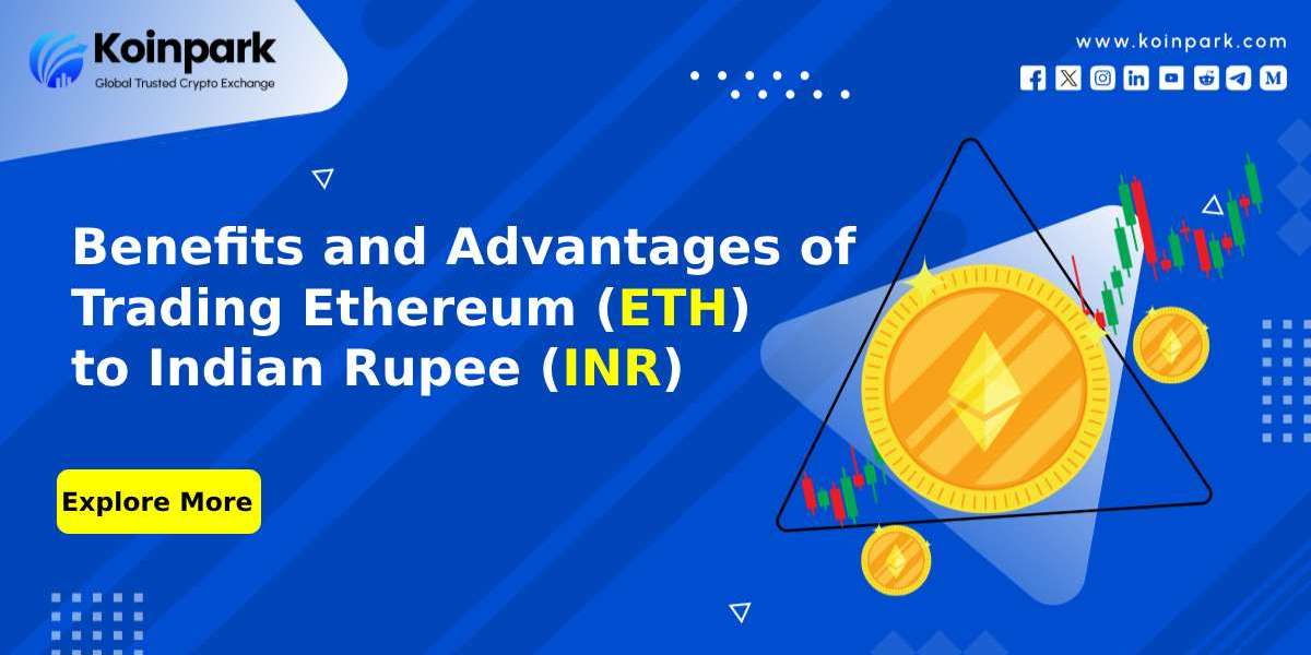 Benefits and Advantages of Trading Ethereum (ETH) to Indian Rupee (INR)