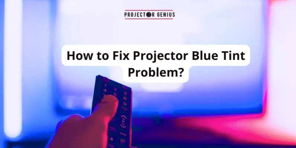 Troubleshooting and Fixing Projector Blue Tint: A Comprehensive Guide
