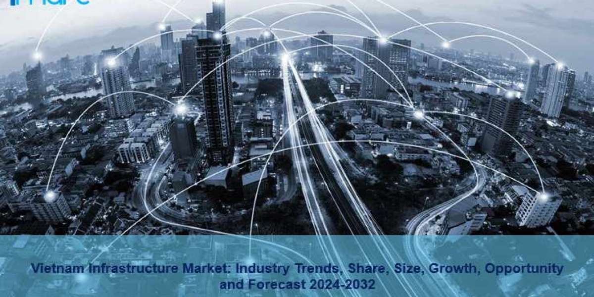 Vietnam Infrastructure Market Trends, Growth, Size and Forecast 2024-2032