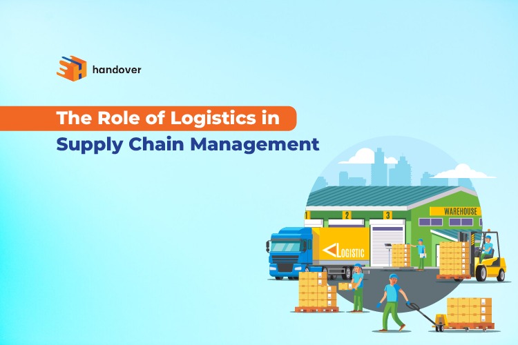 The Role of Logistics in Supply Chain Management - handover