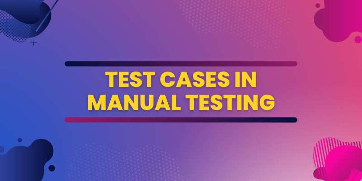 Exploring The Importance Of Test Cases In Manual Testing
