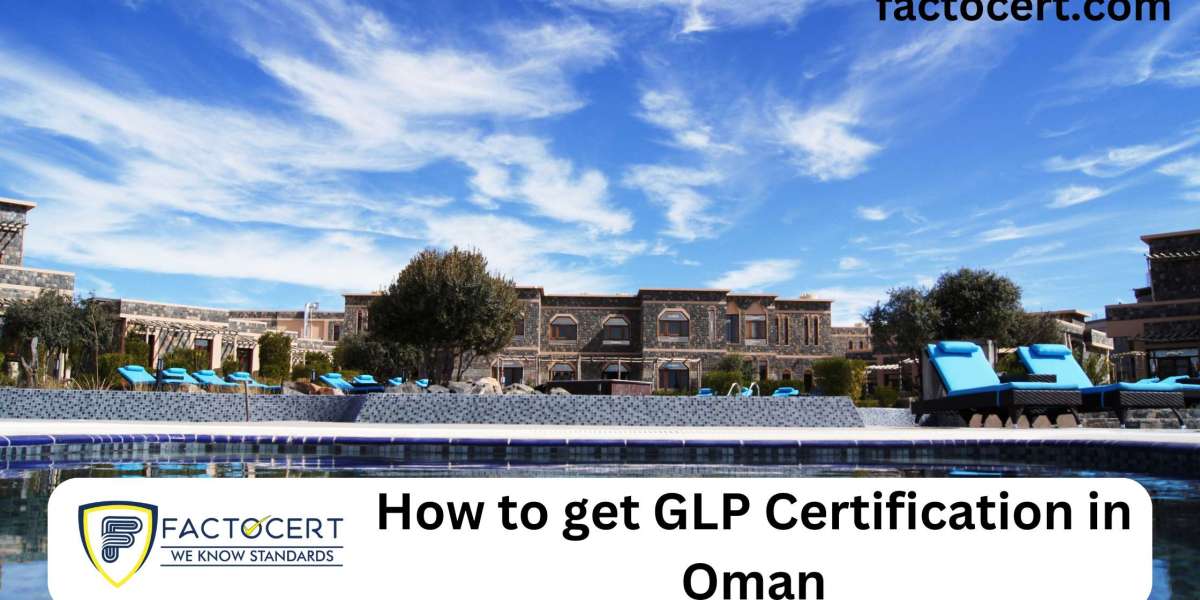 How to get GLP Certification in Oman