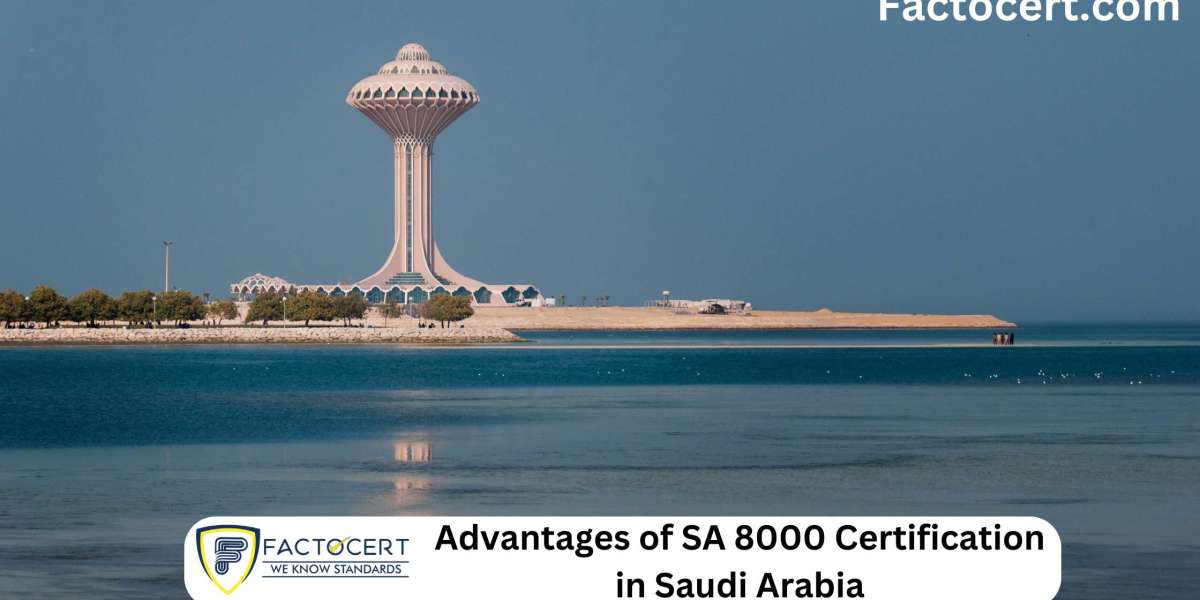 Advantages of SA 8000 Certification in Saudi Arabia