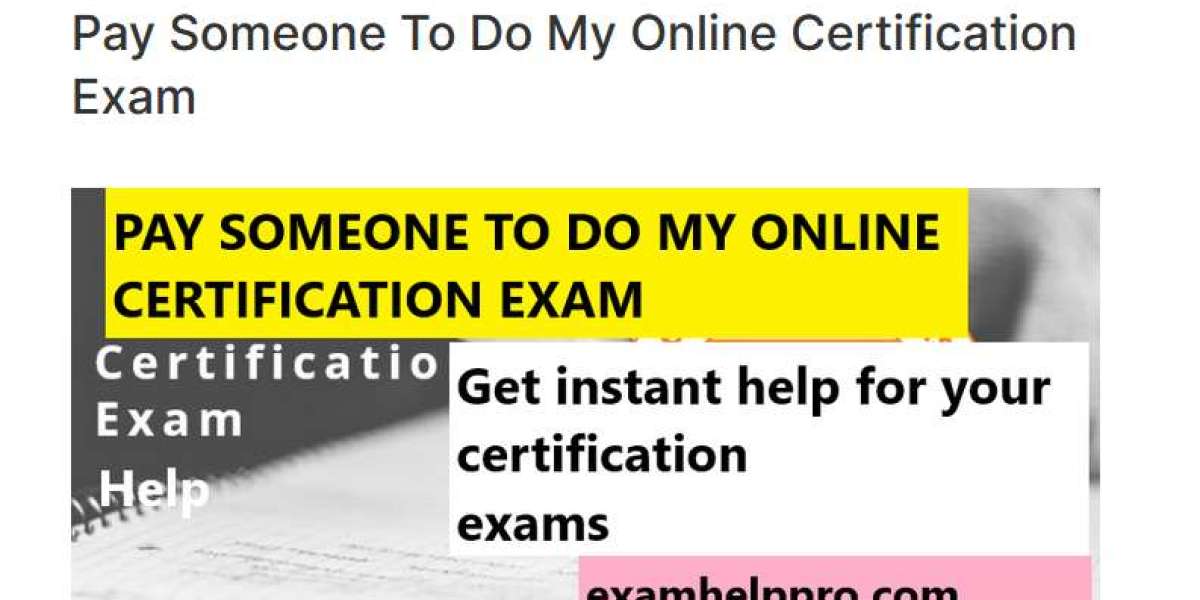 Pay Someone to Do My Online Certification Exam